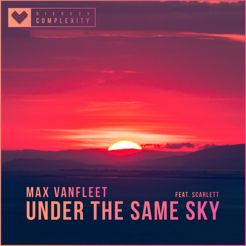 Max Vanfleet - Under The Same Sky (feat. Scarlett)