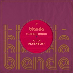 Blende feat. Mickael Karkousse - Do You Remember?