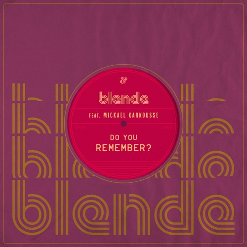 Blende feat. Mickael Karkousse - Do You Remember?