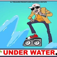 DJ Treasure Di Mixtape Boss  - Under Water (Clean)