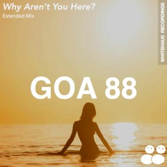 Goa 88 - Why Arent You Here