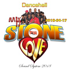 Stone Love  - 2018-04-17-Dancehall Mix 17