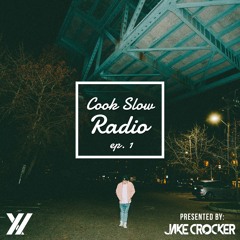 Jake Crocker - Cook Slow Radio EP.1
