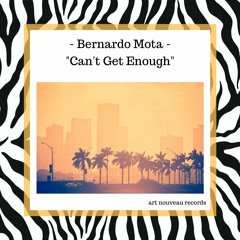 Bernardo Mota- Can't Get Enough