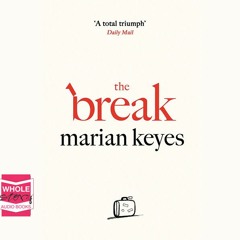 The Break by Marian Keyes Audiobook Teaser Chapter