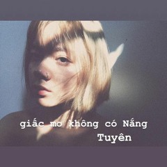 Giấc Mơ Không Có Nắng (demo) / Tuyên