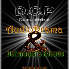 AudioDrama & Def cronic - Friendly story since 3 years now