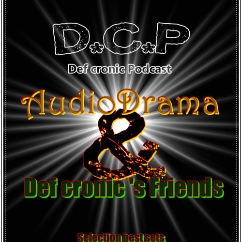 AudioDrama & Def cronic - Friendly story since 3 years now