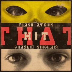 Flash Atkins & Charlie Sinclair - That Hit (Tal M Klein Mix)