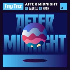 LNY TNZ - After Midnight (Ft. Laurell & Mann)