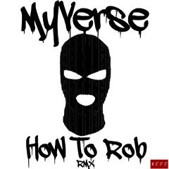 MyVerse - How To Rob Freestyle