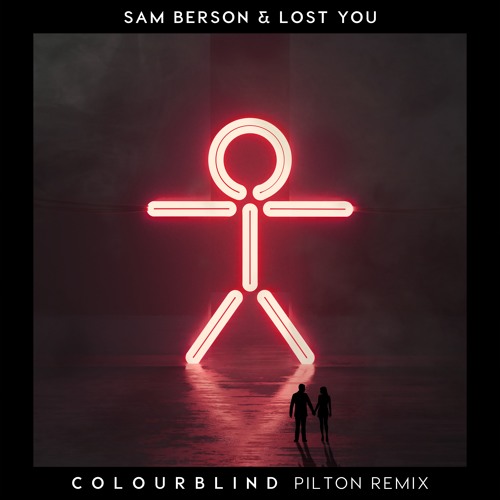Sam Berson, LOST YOU - Colourblind (Pilton Remix)