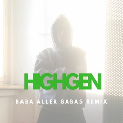 Baba Aller Babas (Highgen Remix)