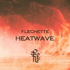 Flechette - Heat Waves
