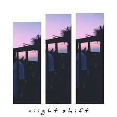 niight shift (feat. B-NARD)