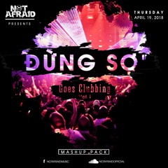 "Đừng Sợ Goes Clubbing" Mashup Pack Vol.1