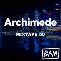 Mixtape BAM / #50 By Archimede
