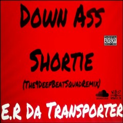 Down Ass Shortie! (The9DeepBeatSquad Remix)