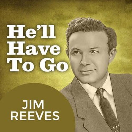 He'll Have To Go (Jim Reeves Cover) by Waylon Henley Music | Free ...