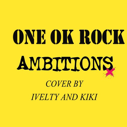 Hard To Love One Ok Rock Cover Ft Kiki Amalia By Velthy