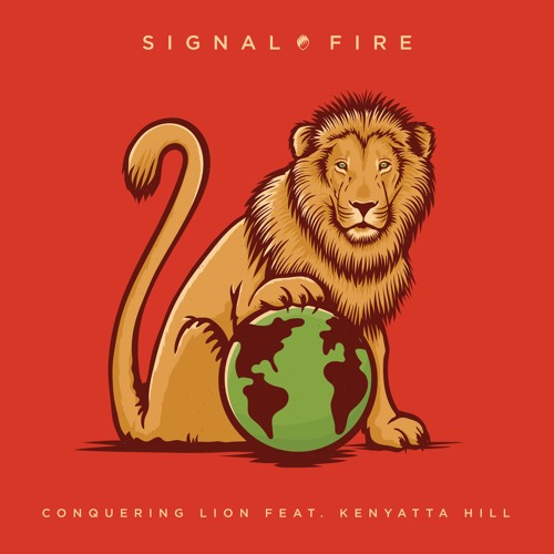 Signal Fire - Conquering Lion Feat. Kenyatta Hill (Rootfire World Premiere)