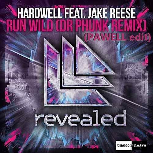 Hardwell Feat. Jake Reese - Run Wild (Dr Phunk Remix) [PAWELL Edit]