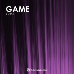 GHST - Game (Original Mix)