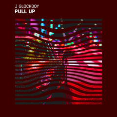 J Glockboy - Pull Up