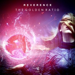 Reverence - The Golden Ratio (Original Mix)