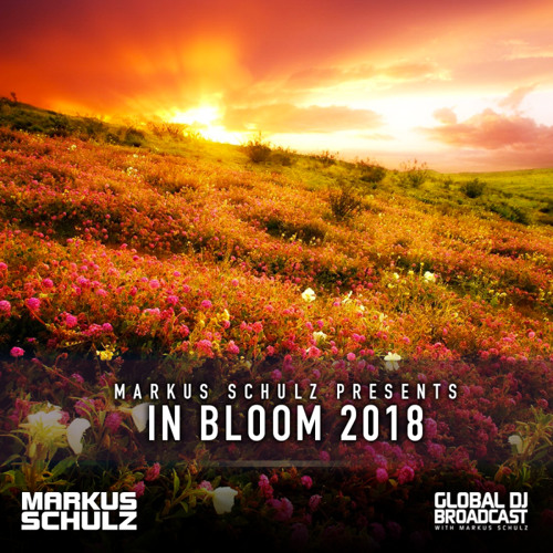 Markus Schulz - Global DJ Broadcast In Bloom 2018 (All-Vocal Trance Mix) #gdjb #inbloom