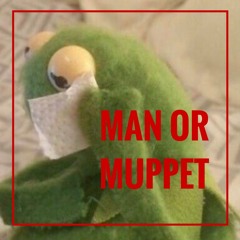 man??? muppet??? who knows???