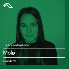 The Anjunadeep Edition 197 with Molø