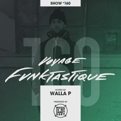 VOYAGE FUNKTASTIQUE SHOW #160 (Tracklist via Music Is My Sanctuary)