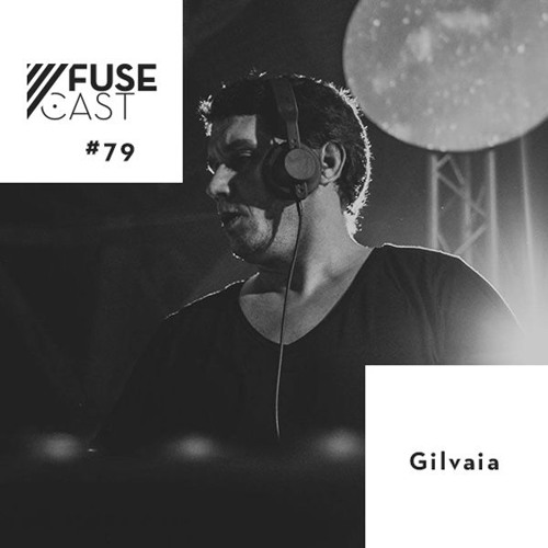 Fusecast #79 - GILVAIA