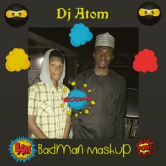 Dj atom Badman MashUp .mp3