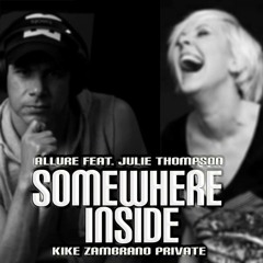 ***S.o.m.e.w.h.e.r.e - I.n.s.i.d.e (Kike Zambrano Private)...Download...