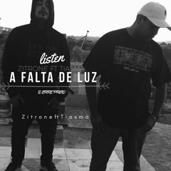 A Falta De Luz - Zitrone FT Tiasma 2rProd.