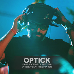Optick LIVE @ First Rooftop Of The Year By Teddy Bear Romania