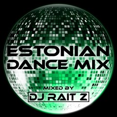 Estonian Dance Mix (mixed by DJ Rait Z)