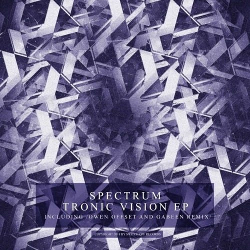 Spectrum - Tronic Vision EP Incl. Owen Offset And Gabeen Remix [PREVIEW]