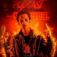 PODCAST 007 DJ GABRIEL DO BOREL (2018)BRAAABOOOO!
