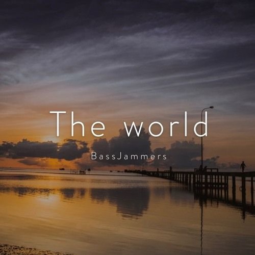 Stream The World - BassJammers by Kiting Zed | Listen online for free on  SoundCloud