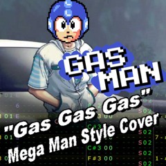 GAS MAN - "Gas Gas Gas" Mega Man Style Cover