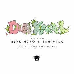 Dub Kartel feat Blvk H3ro & Jah'Mila "Down for the Herb" [Dub Kartel]