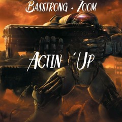 Basstrong & ZOOM - Actin' Up