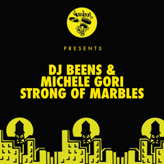 DJ Beens & Michele Gori - Strong Of Marbles