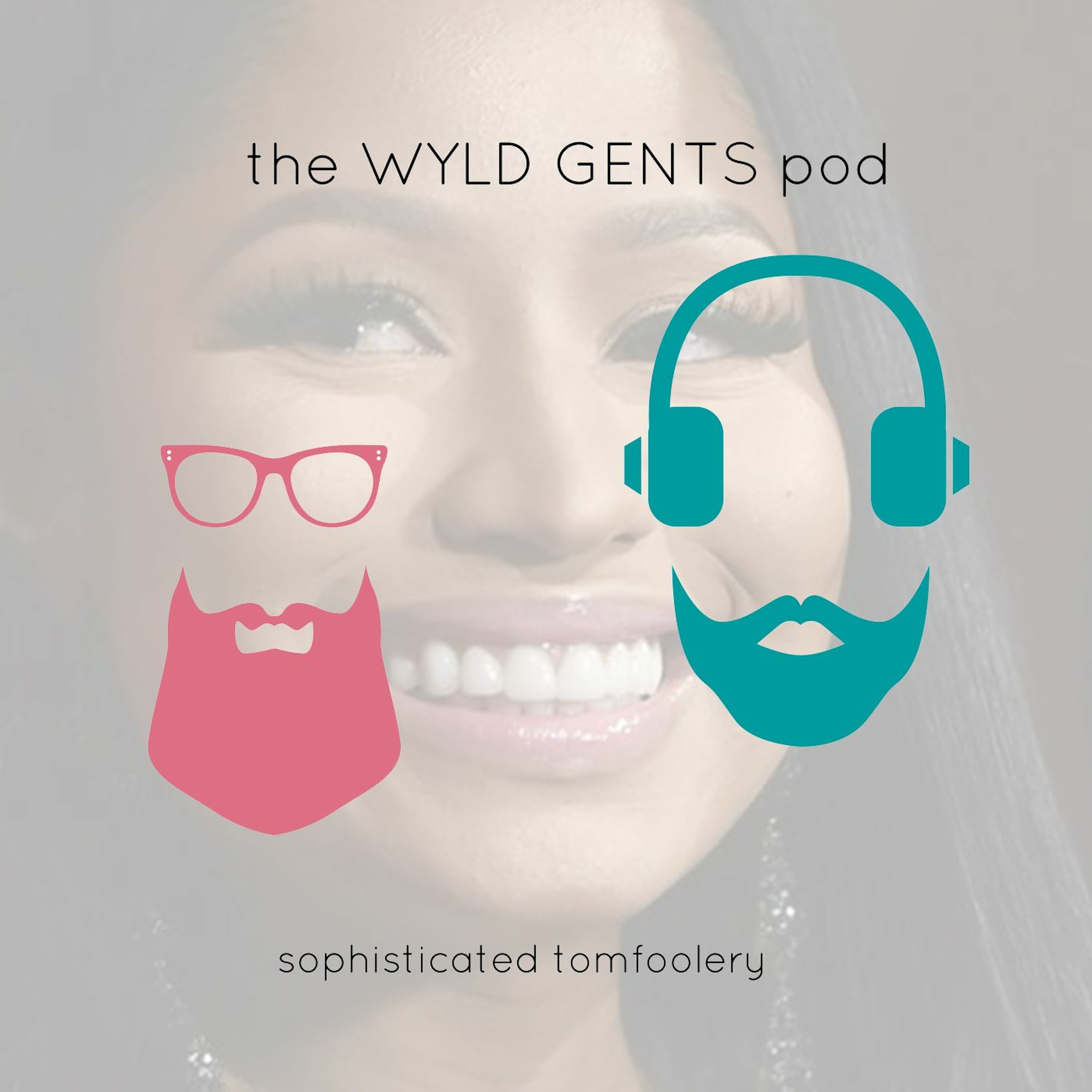 The Wyld Gents Pod