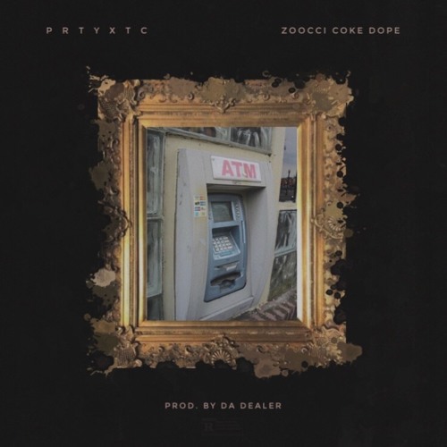 A.T.M - (feat. Zoocci Coke Dope)