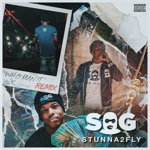 Stunna2Fly - Who Run It Remix