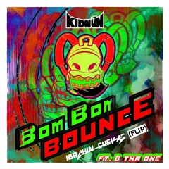Bom Bom Bounce (Ft. B Tha One)(IBRAHIN CUEVAS FLIP)